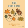 ABC Book of Fall: For Kids Who Love Fall: Ages 1-4