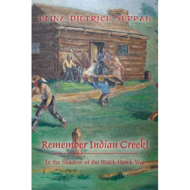 Remember Indian Creek! In the Shadow of The Black Hawk War