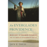 An Everglades Providence: Marjory Stoneman Douglas and the American Environmental Century