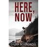 Here, Now