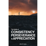 The Habits of CONSISTENCY PERSEVERANCE & APPRECIATION