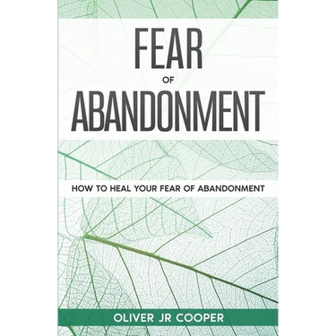 Fear of Abandonment: How To Heal Your Fear of Abandonment