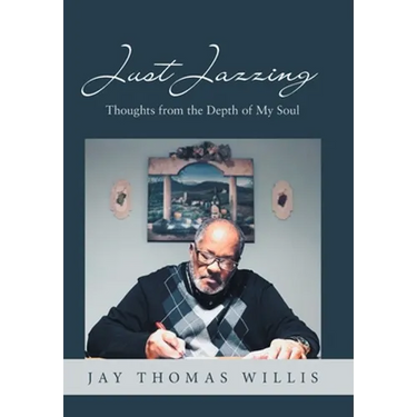 Just Jazzing: Thoughts from the Depth of My Soul