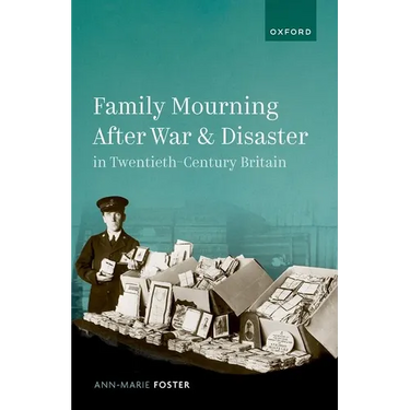 Family Mourning After War and Disaster in Twentieth-Century Britain