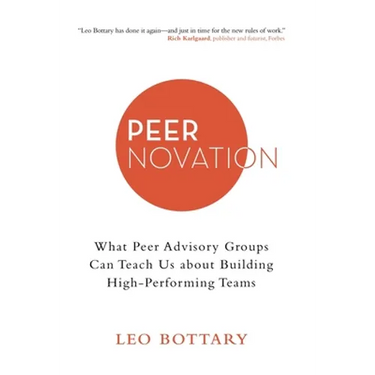Peernovation: What Peer Advisory Groups Can Teach Us About Building High-Performing Teams