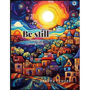 Be Still: Christian Adult Coloring Book