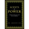 Scents of Power: My Personal Encounters with Power and Influence