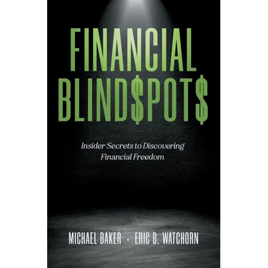 Financial Blind$pot$: Insider Secrets to Discovering Financial Freedom