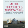 Media Theories and Approaches: A Global Perspective