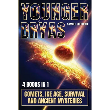 Younger Dryas: Comets, Ice Age, Survival And Ancient Mysteries