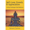 Self-Love, Growth, & Appreciation: 30 Day Challenge of Self-Reflection