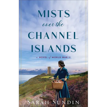Mists Over the Channel Islands: A Novel of World War II