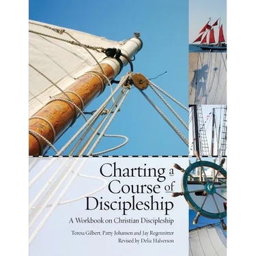 Charting a Course of Discipleship: A Workbook on Christian Discipleship