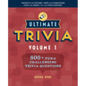 Ultimate Trivia, Volume 1: 800 + Fun and Challenging Trivia Questions