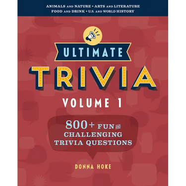 Ultimate Trivia, Volume 1: 800 + Fun and Challenging Trivia Questions