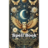 Spell Book: Magic: Witchcraft, Celtic, Nordic, Egyptian, Gypsy, Greek, Japanese, and Native American