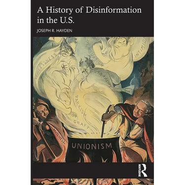 A History of Disinformation in the U.S.