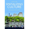Spatializing Culture: The Ethnography of Space and Place