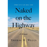 Naked on the Highway: A Memoir