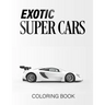 Exotic Super Cars: luxury Cars Coloring Book