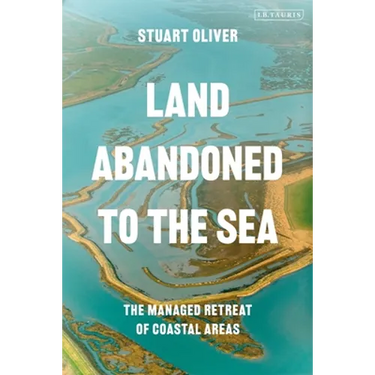 Land Abandoned to the Sea: The Managed Realignment of Coastal Areas