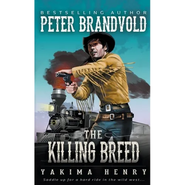 The Killing Breed: A Western Fiction Classic