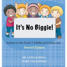 It's No Biggie: Autism in the Early Childhood Classroom