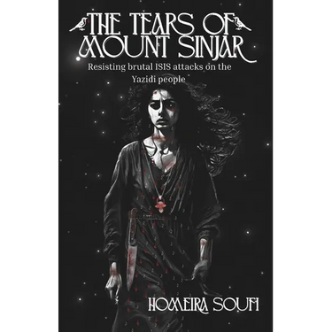 The Tears of Mount Sinjar: Resisting brutal ISIS attacks on the Yazidi people
