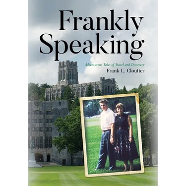 Frankly Speaking: Adventurous Tales of Travel and Discovery