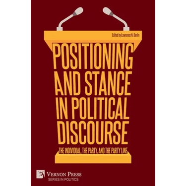 Positioning and Stance in Political Discourse: The Individual, the Party, and the Party Line