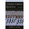 Chinese Foreign Relations: Power and Policy of an Emerging Global Force