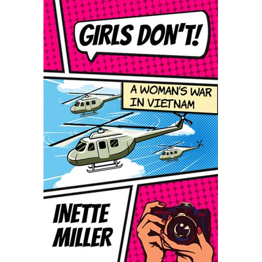 Girls Don't: A Woman's War in Vietnam