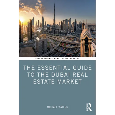 The Essential Guide to the Dubai Real Estate Market