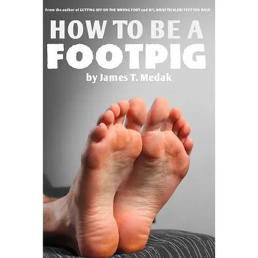 How to Be a Footpig