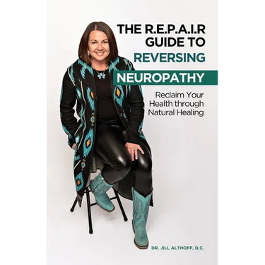 The R.E.P.A.I.R Guide to Reversing Neuropathy, Reclaim Your Health Through Natural Healing
