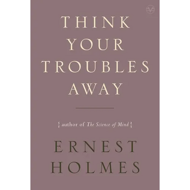 Think Your Troubles Away