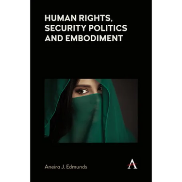 Human Rights, Security Politics and Embodiment
