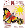 Sophie the Monarch Butterfly: Mission to Mexico