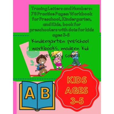 Tracing Letters and Numbers: 78 Practice Pages: Workbook for Preschool, Kindergarten, and Kids, book for preschoolers with dots for kids ages 3-5: