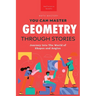 Geometry Through Stories: You Can Master Geometry