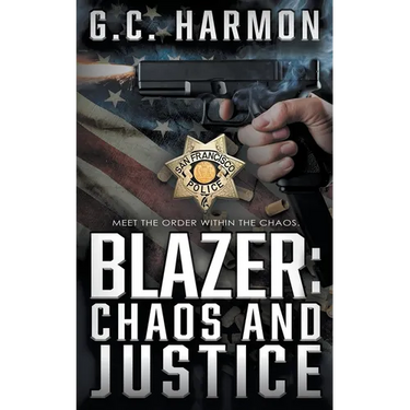 Blazer: Chaos and Justice (A Cop Thriller)