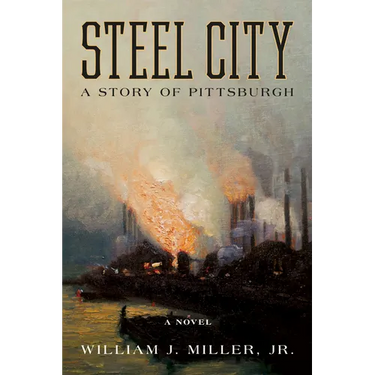 Steel City: A Story of Pittsburgh
