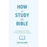 How to Study the Bible: A Straightforward Guide to Understanding the Scriptures