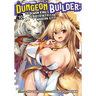 Dungeon Builder: The Demon King's Labyrinth Is a Modern City! (Manga) Vol. 10