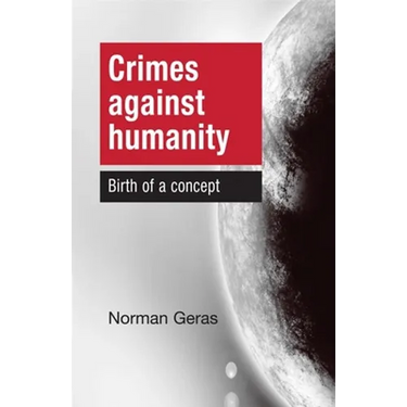 Crimes Against Humanity Birth of a Concept