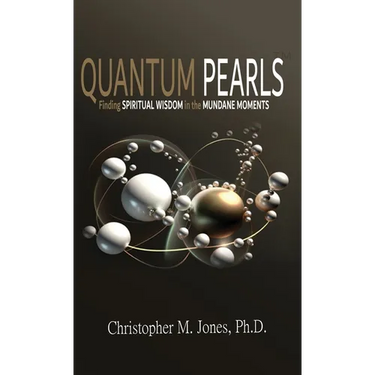 Quantum Pearls: Finding Spiritual Wisdom in the Mundane Moments