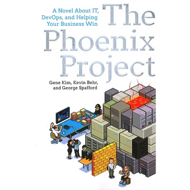 The Phoenix Project: A Novel about It, Devops, and Helping Your Business Win