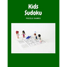 Kids Sudoku Puzzle Games: Sudoku Books For 8 -12