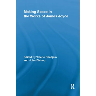 Making Space in the Works of James Joyce