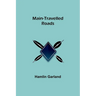 Main-Travelled Roads